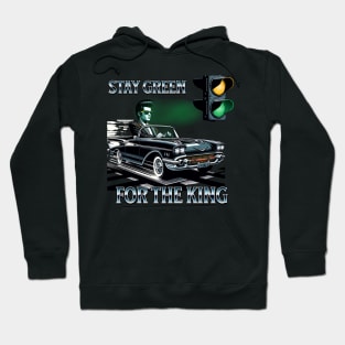 Street Racing I Dont Stop For Cops Stay Green For The King Hoodie